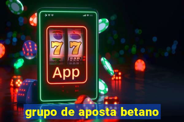 grupo de aposta betano